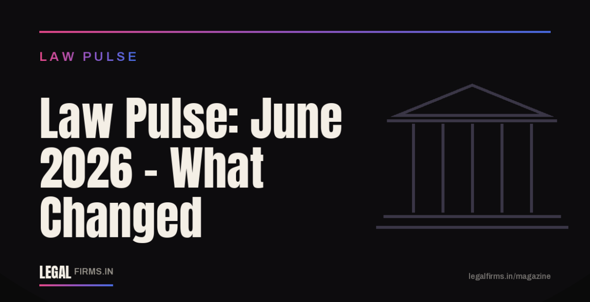 Law Pulse June 2026 What Changed