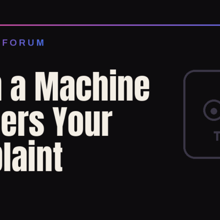 When a Machine Answers Your Complaint