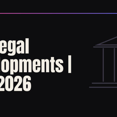 Key Legal Developments July 2026