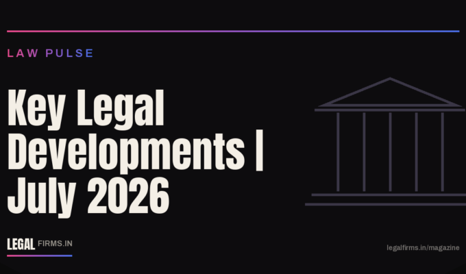 Key Legal Developments July 2026