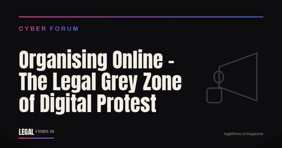 Organising Online: The Legal Grey Zone of Digital Protest
