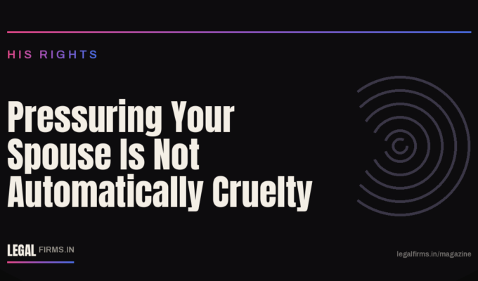 Pressuring Your Spouse Is Not Automatically Cruelty
