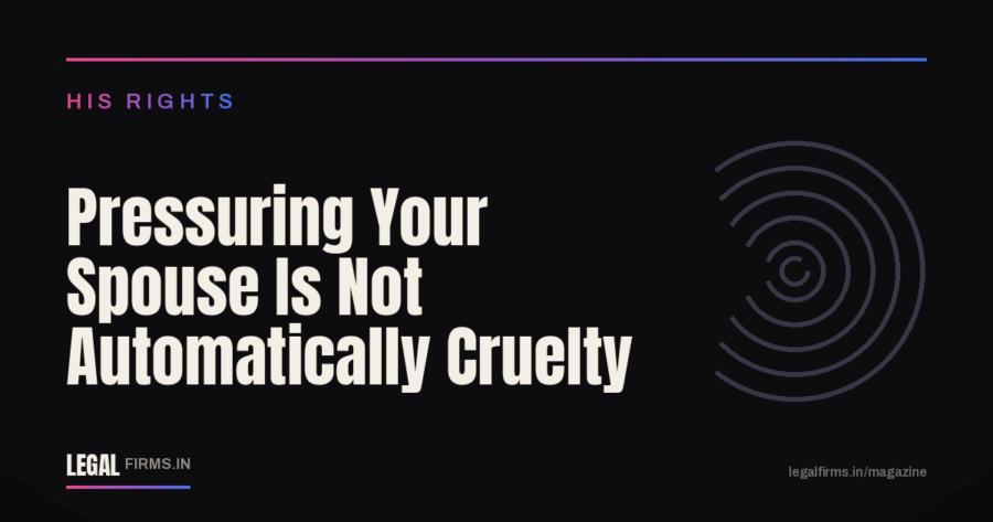 Pressuring Your Spouse Is Not Automatically Cruelty