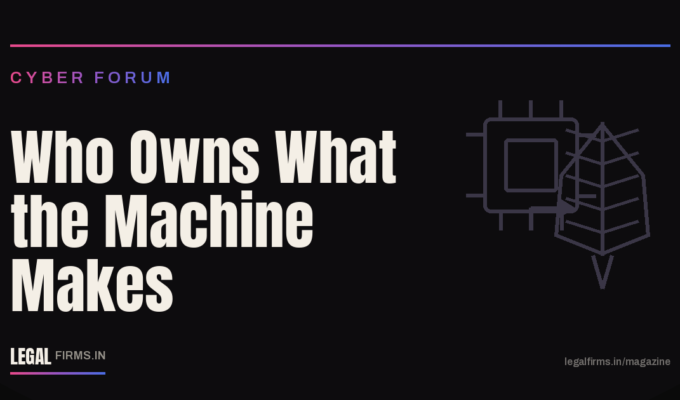 Who Owns What the Machine Makes?