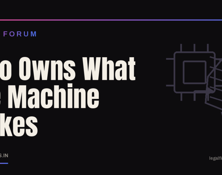 Who Owns What the Machine Makes?