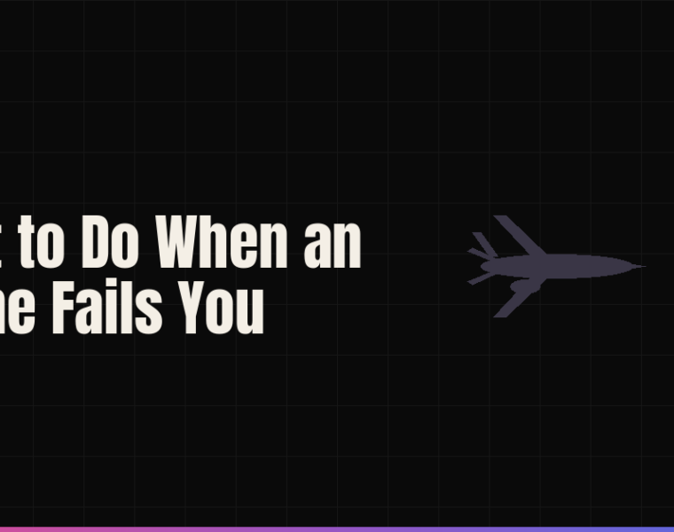 What to Do When an Airline Fails You