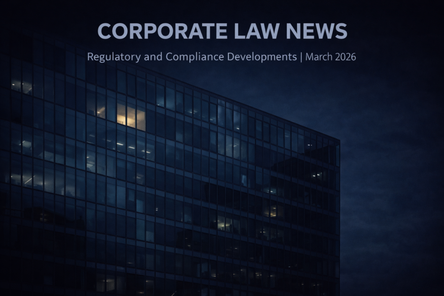 Regulatory and Compliance Developments | March 2026 Corporate Law News