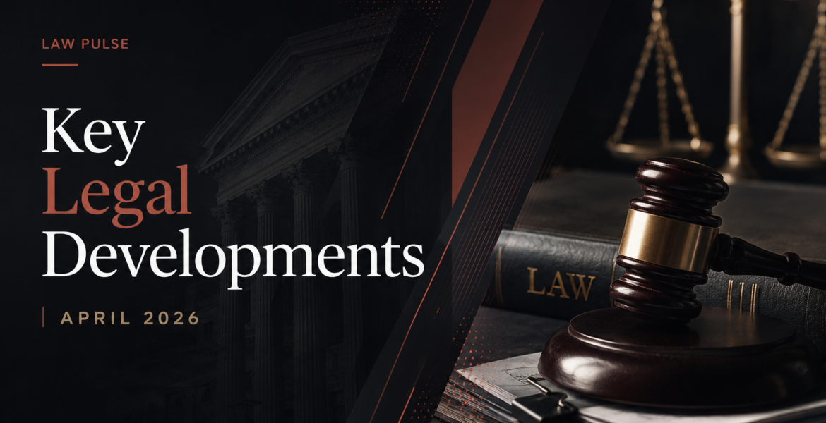 Law Pulse Key Legal Developments | April 2026
